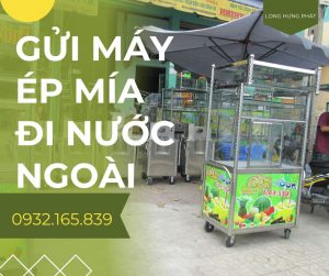 Gửi máy ép mía đi nước ngoài đảm bảo