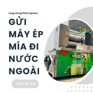 Gửi máy ép mía đi nước ngoài giá rẻ