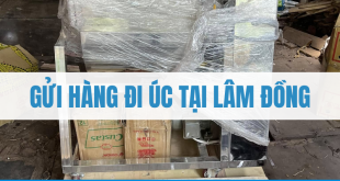 Gửi Hàng Đi Úc Tại Lâm Đồng